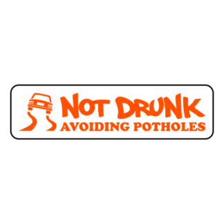 Not Drunk Avoiding Potholes Sticker (Orange)